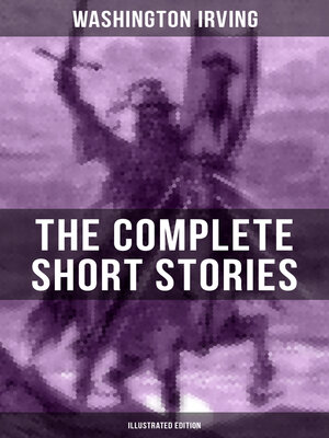 cover image of The Complete Short Stories of Washington Irving (Illustrated Edition)